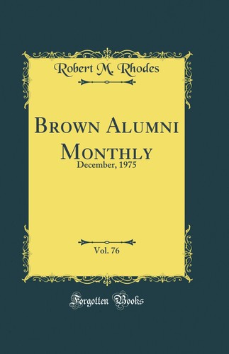 Brown alumni monthly vol 76 - alumni, vol.