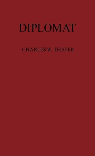 Diplomat charles thayer - by,